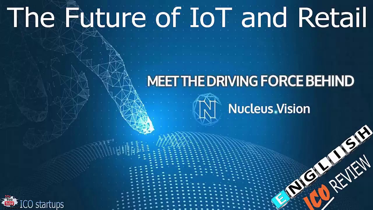 NUCLEUS VISION ICO REVIEW! The Future of IoT and Retail!