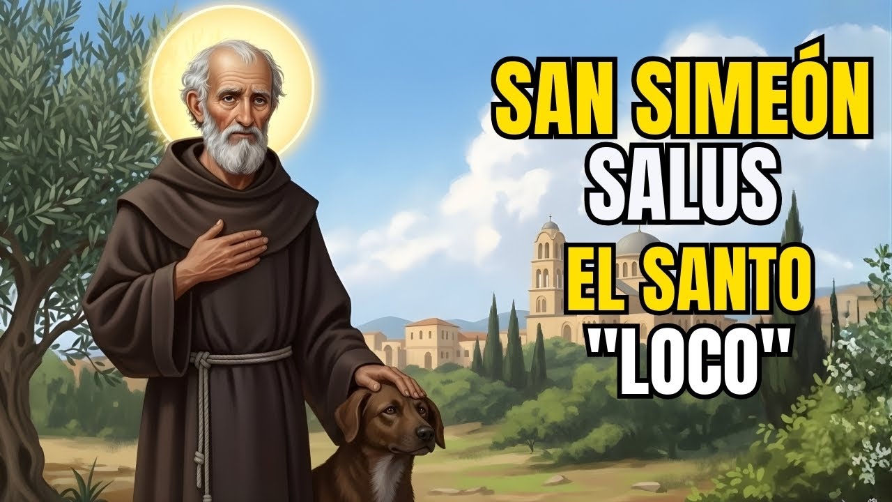 🎭 SAN SIMEÓN: FINGIÓ Locura - Era SANTO Secreto 🌙
