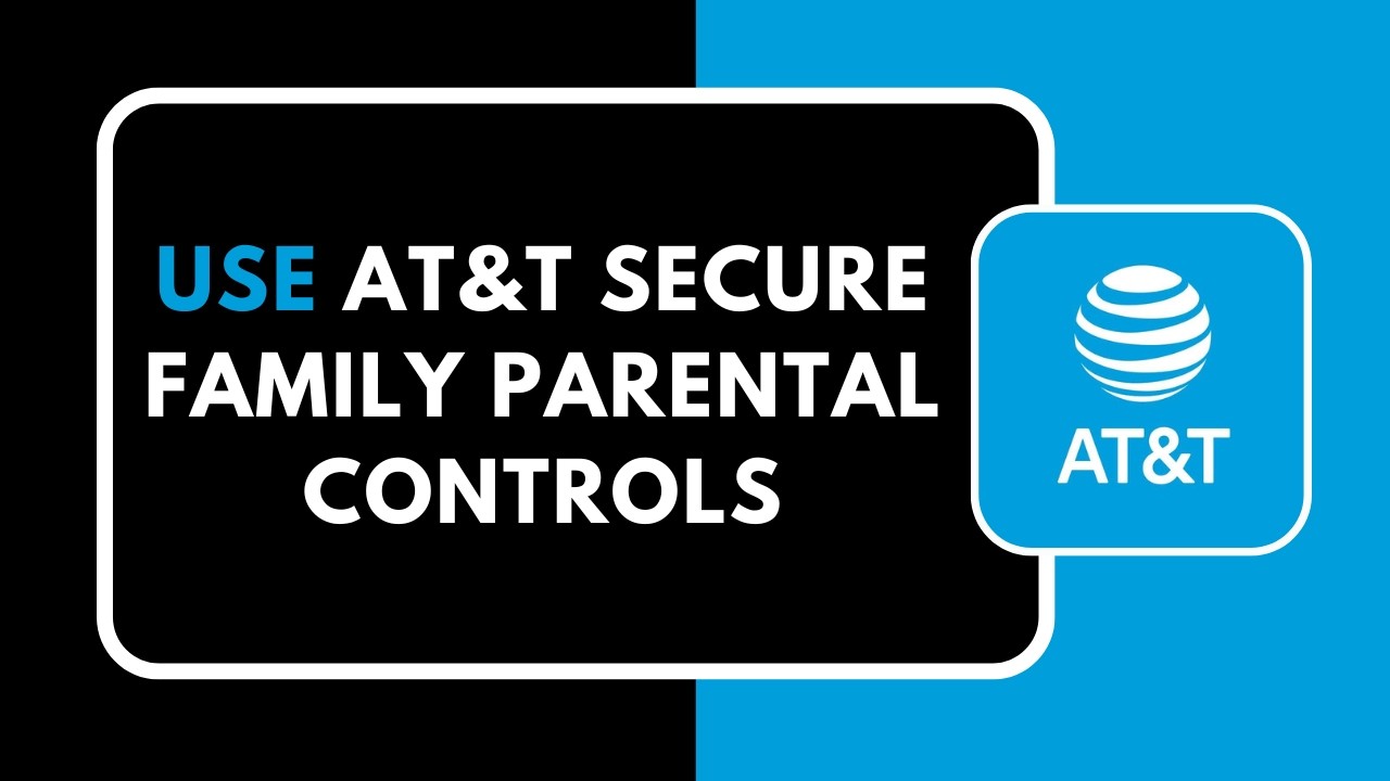 How to Use AT&T Secure Family Parental Controls
