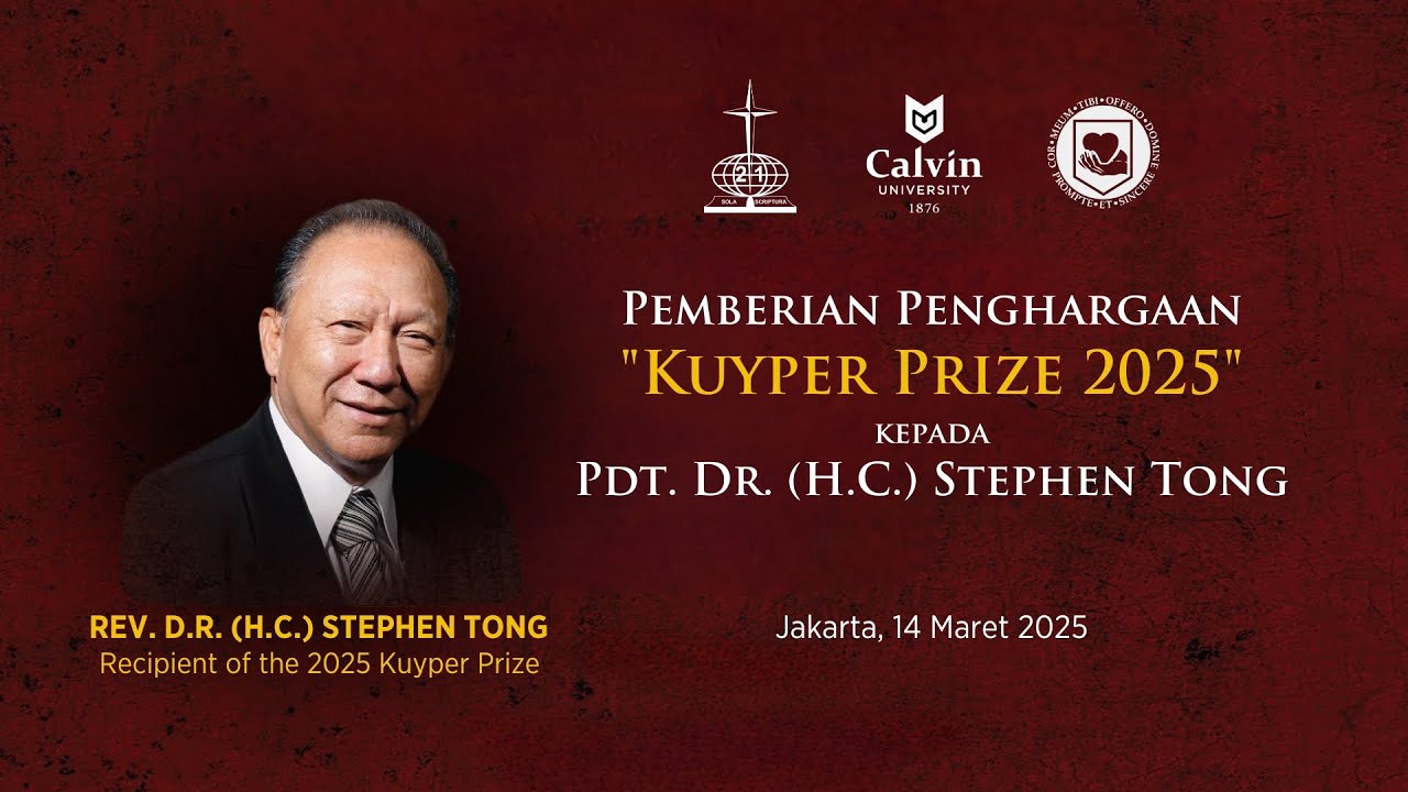 Speech of 2025 Kuyper Prize Recipient - Rev. Dr. Stephen Tong