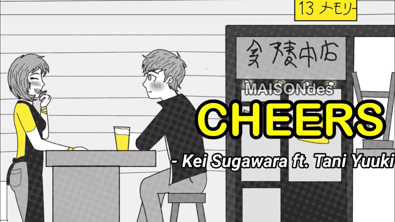CHEERS - Kei Sugawara ft. Tani Yuuki [Sub español / English lyrics]
