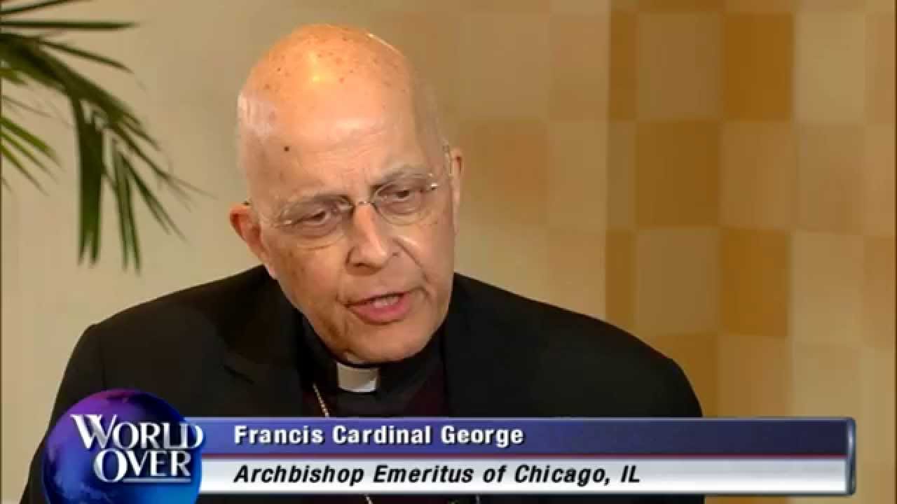 World Over - 2014-11-20 – Cardinal Francis George EXCLUSIVE with Raymond Arroyo
