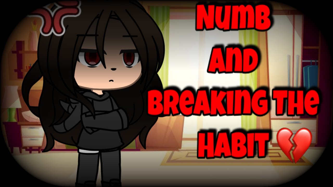 Numb and Breaking The Habit Vent (ft. SpirtBlue, IzzuAnimu Gacha, and A Friend)