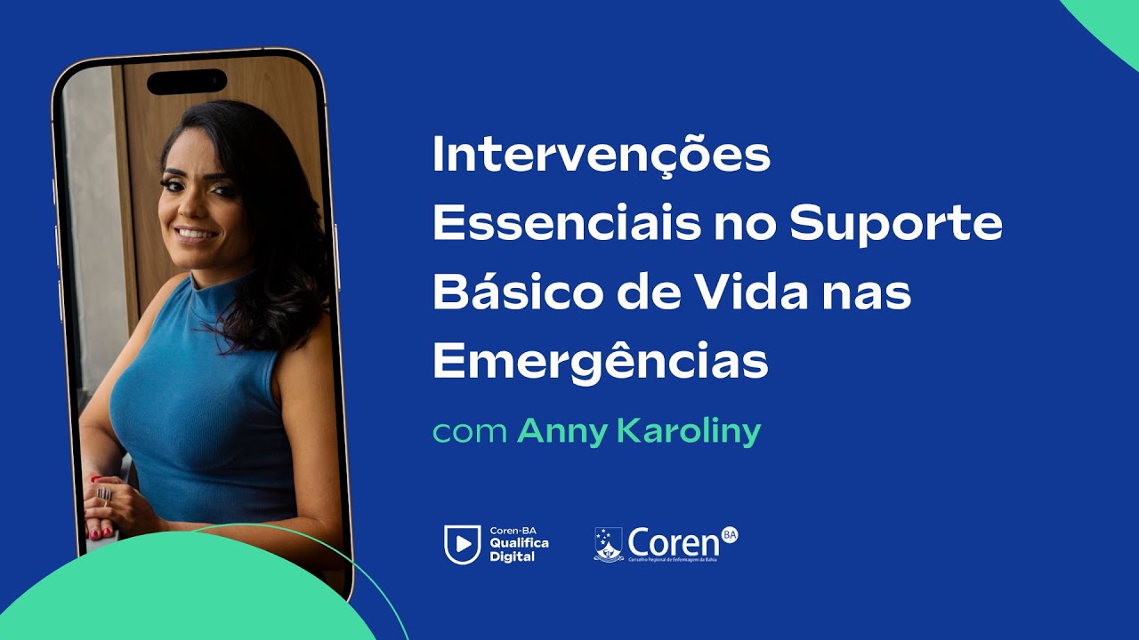 Intervenções Essenciais no Suporte Básico de Vida nas Emergências | COREN BAHIA