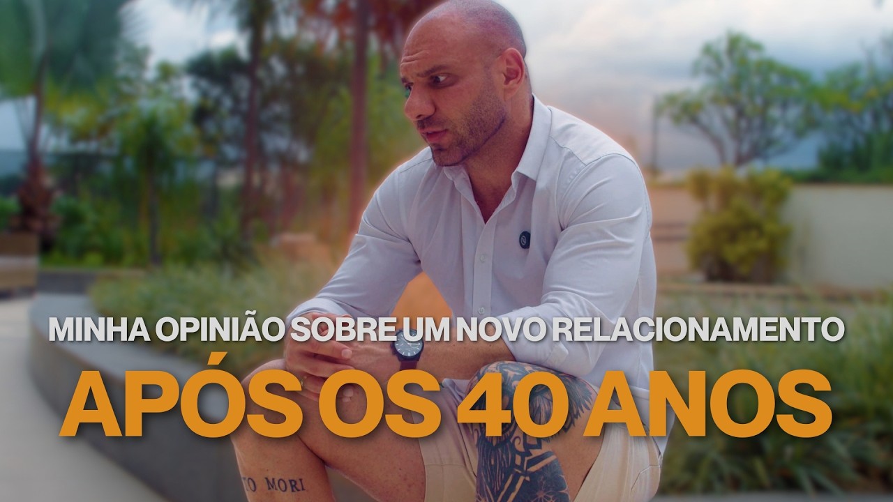 Minha OPINIÃO sobre RELACIONAMENTO APÓS os 40 ANOS