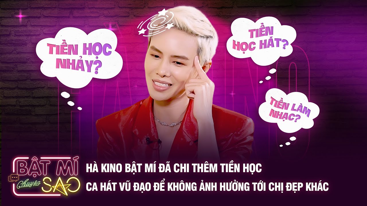 Hà Kino bật mí đã CHI THÊM TIỀN học CA HÁT VŨ ĐẠO để không ảnh hưởng tới Chị Đẹp khác