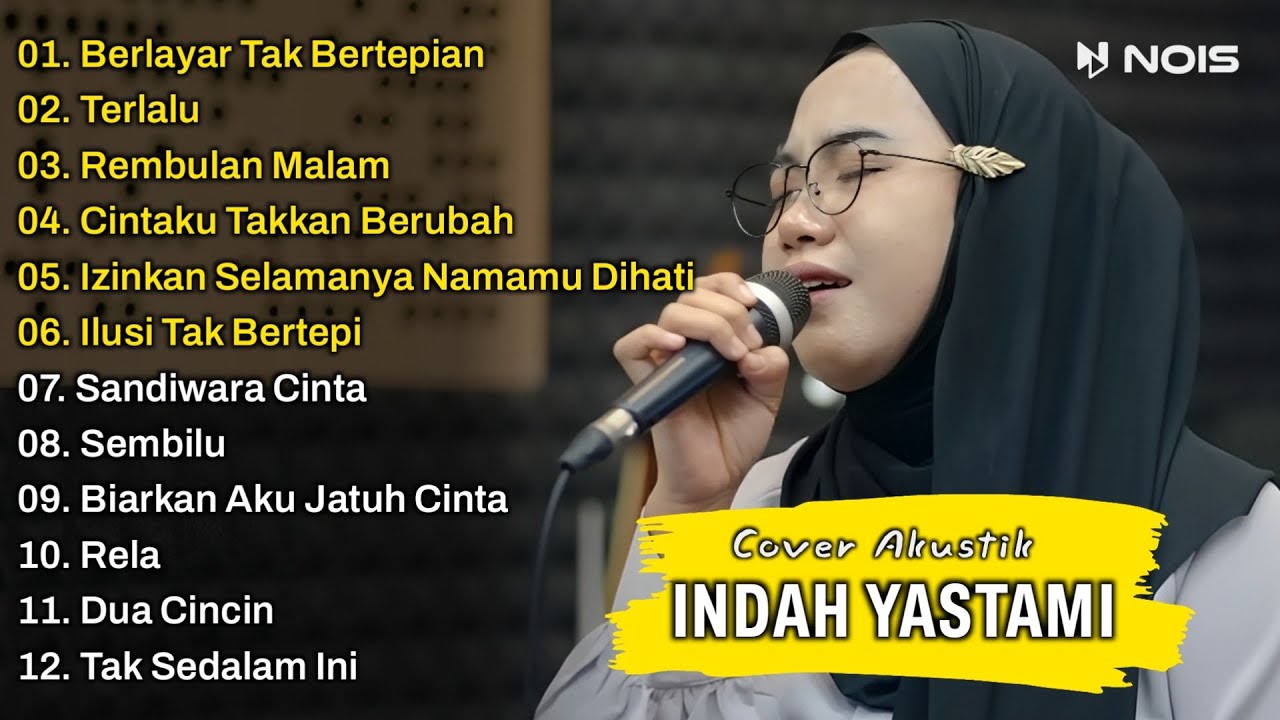 Indah Yastami Full Album | Berlayar Tak Bertepian, Terlalu, Rembulan Malam | Lagu Cafe Populer 2023