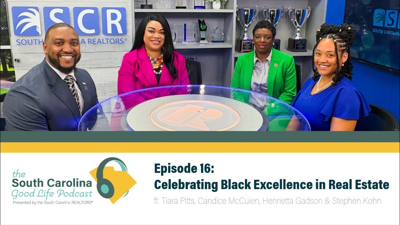 SC Good Life Podcast: Ep.16 - Celebrating Black Excellence in Real Estate