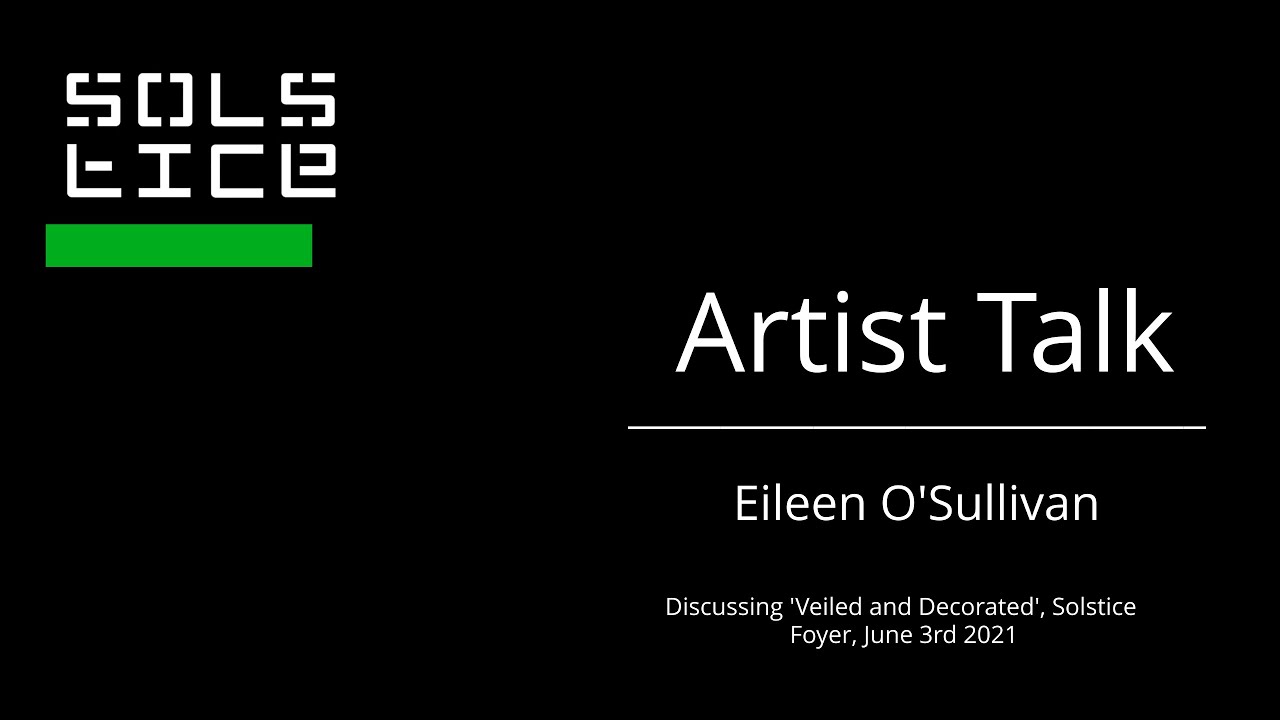 In Conversation with artist Eileen O’Sullivan | Thursday 3rd June 2021