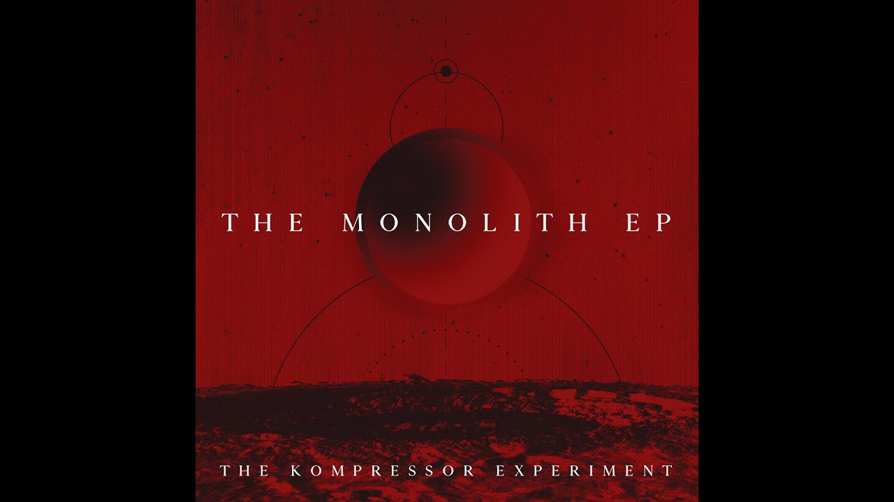 The Kompressor Experiment - The Monolith (Full EP 2019)