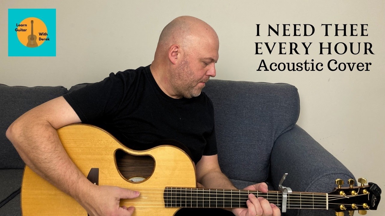 I NEED THEE EVERY HOUR / / ACOUSTIC COVER / / Play-Thru With Chords