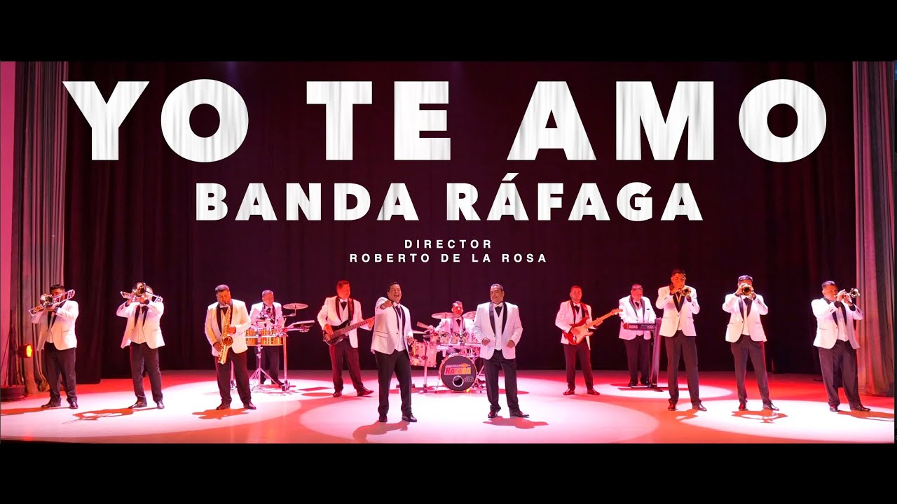 Banda Rafaga - Yo Te Amo (Video Oficial)