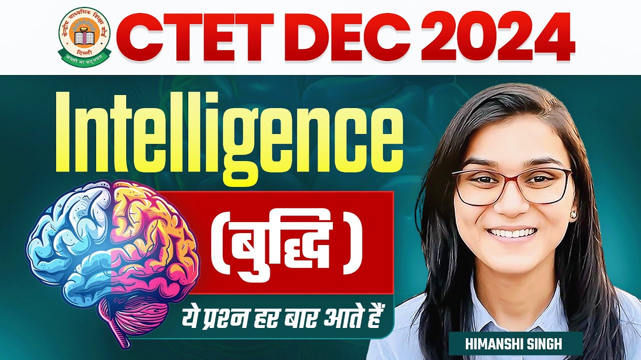 CTET 15th Dec 2024 Intelligence CDP Topic-01 by Himanshi Singh