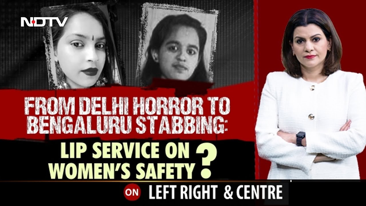 From Delhi Horror to Bengaluru Stabbing: Lip Service On Women's Safety? | Left, Right & Centre