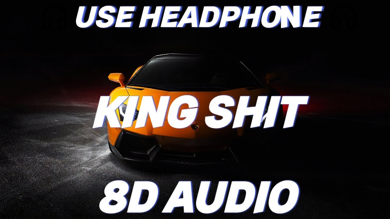 Shubh - King Shit (8D AUDIO)