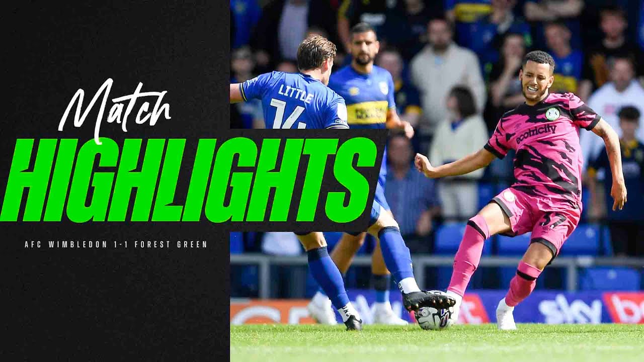 Match Highlights | AFC Wimbledon 1-1 Forest Green Rovers