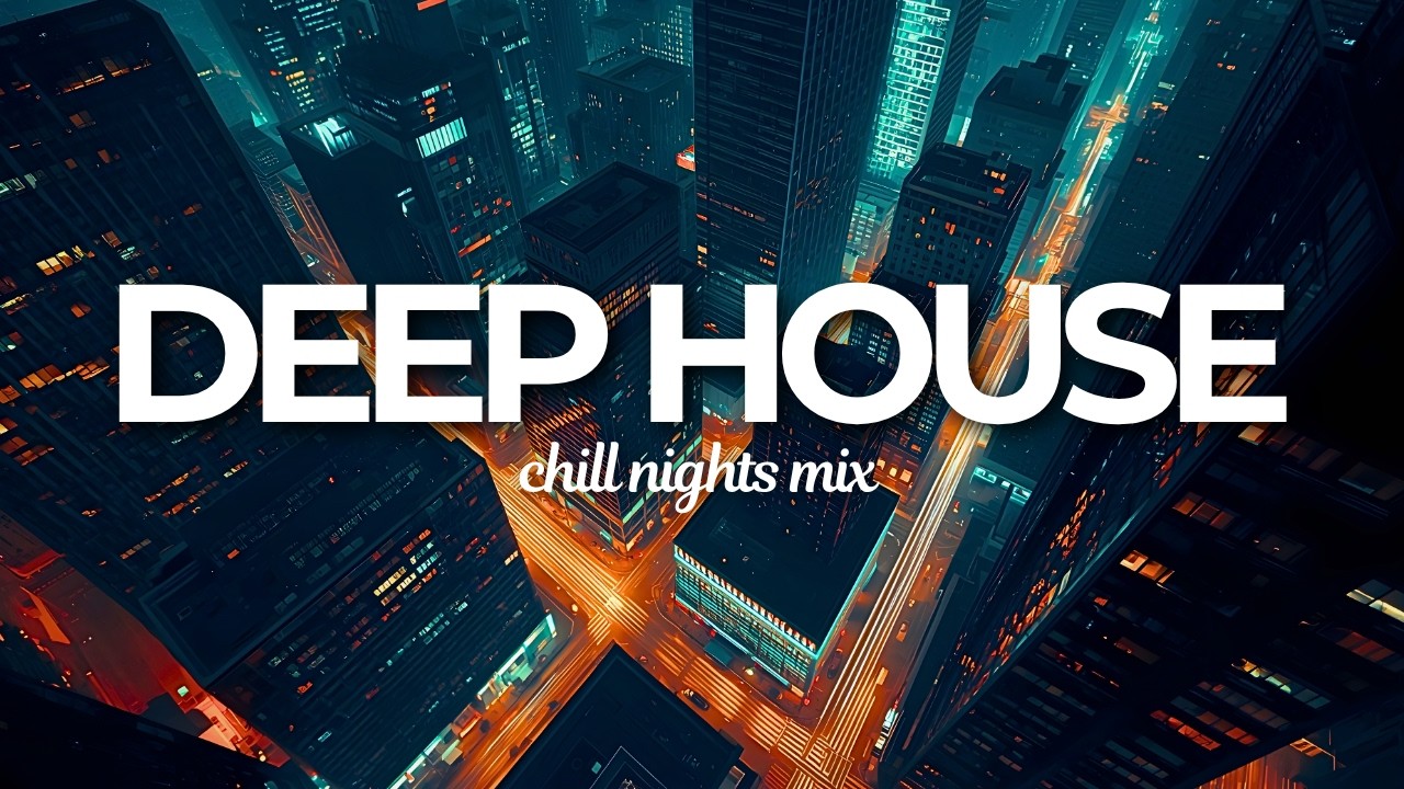 𝘾𝙃𝙄𝙇𝙇 𝙉𝙄𝙂𝙃𝙏𝙎 𝙈𝙄𝙓 🌌 | Deep House for Quiet Nights & Smooth Vibes - H&Oslash;USE