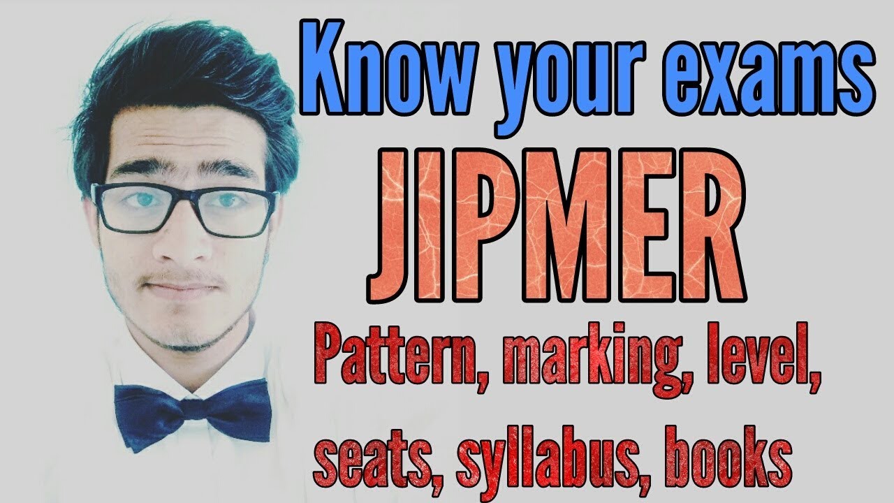 All about JIPMER MBBS exam- syllabus,pattern,marking,level,seats,cut off etc.