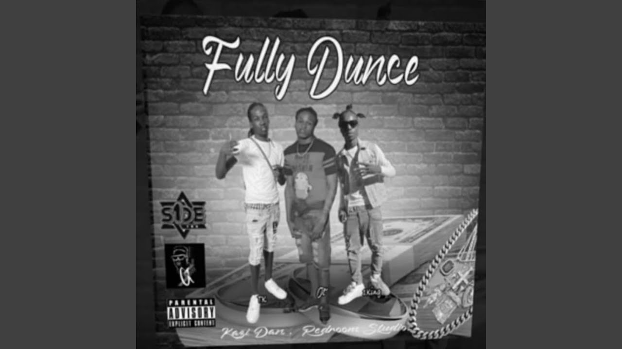 Fully dunce (feat. Tk, OT & One King)