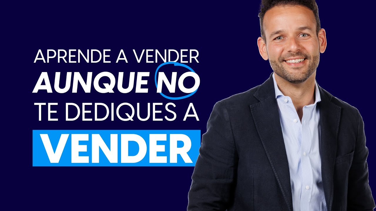 💰Lo que nadie te ha contado sobre Cómo VENDER y VENDERTE Cuando NO ERES VENDEDOR