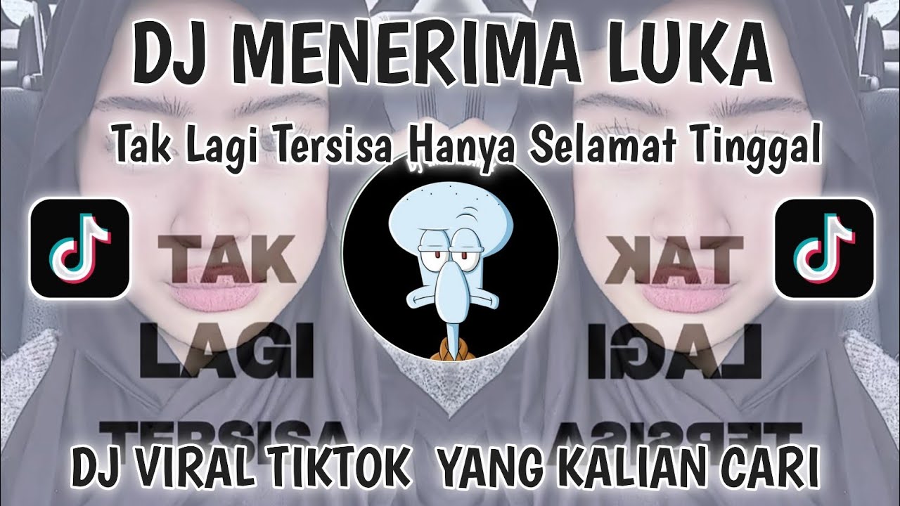 DJ TAK LAGI TERSISA HANYA SELAMAT TINGGAL VIRAL TIKTOK TERBARU 2026-DJ MENERIMA LUKA