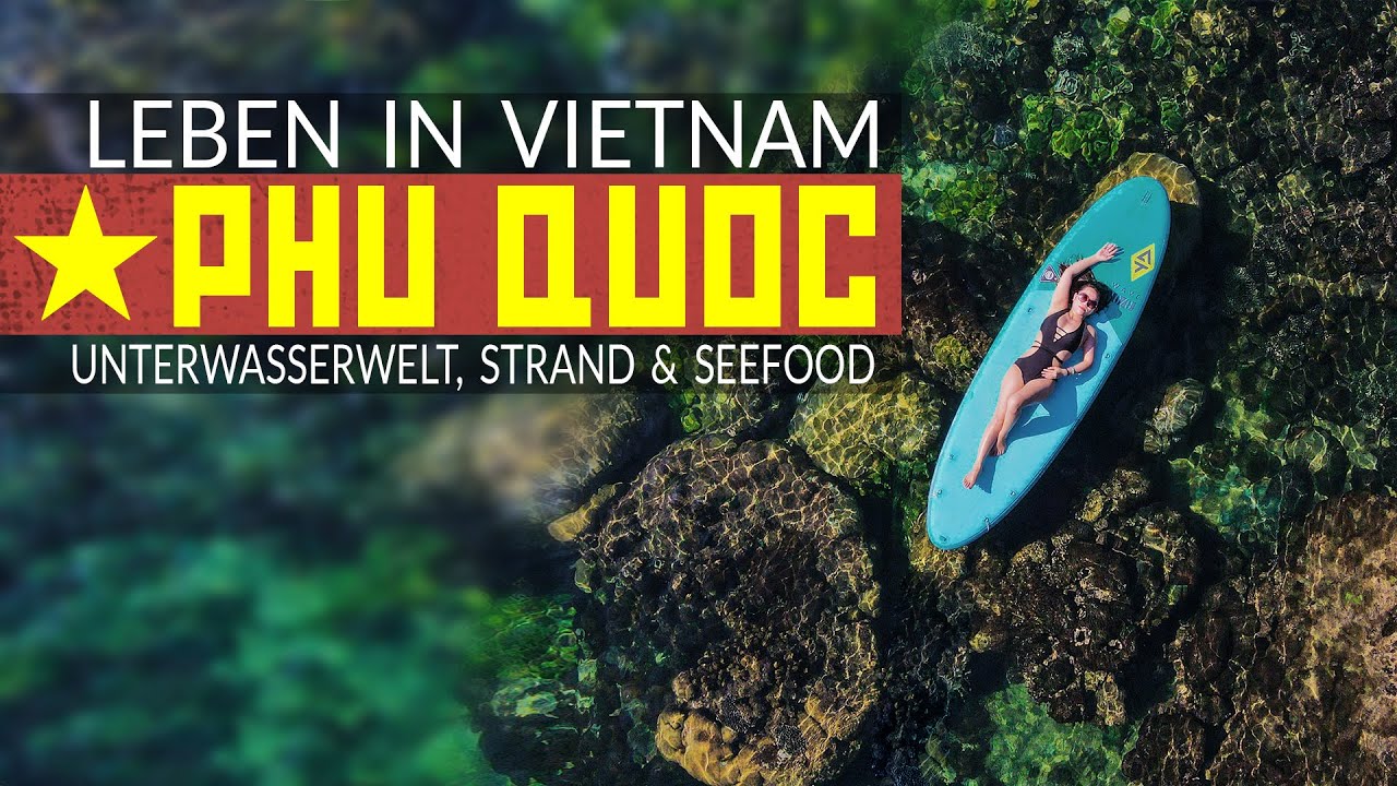 Phu Quoc - Strand, Seefood, Unterwasserwelt und mehr...
