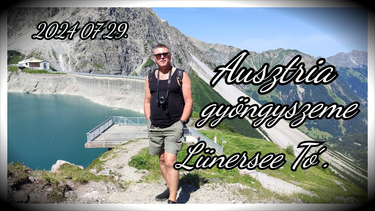 Ausztrai gyöngyszeme Lünersee Tó 2024 .    4- rész