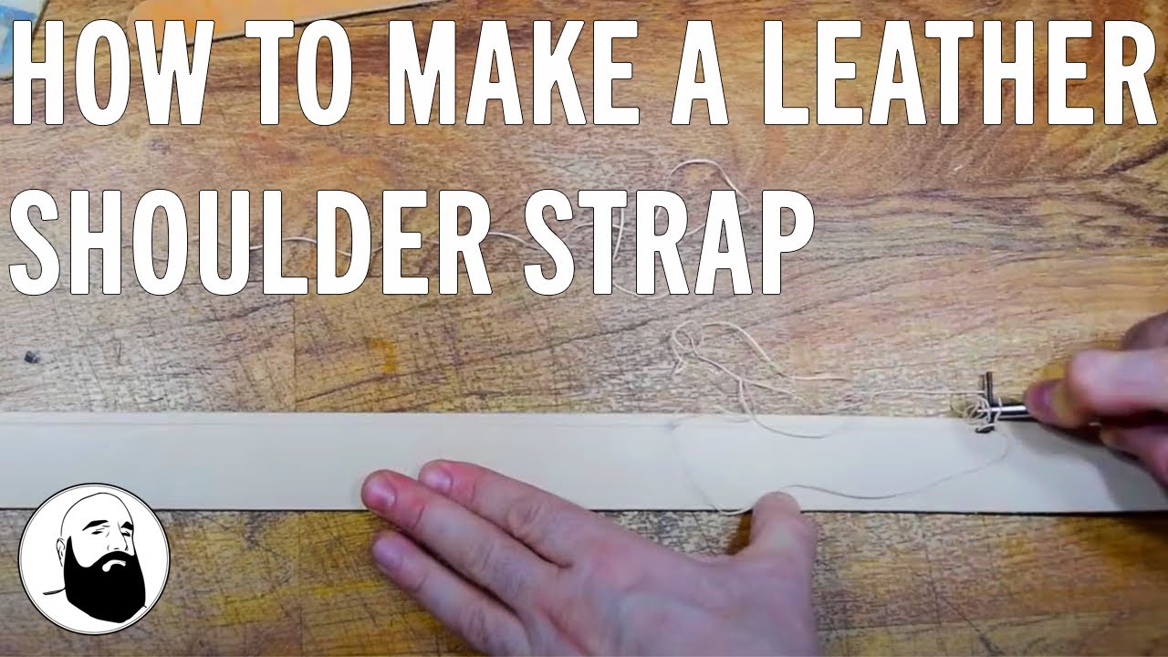 How To Make a Leather Shoulder Strap