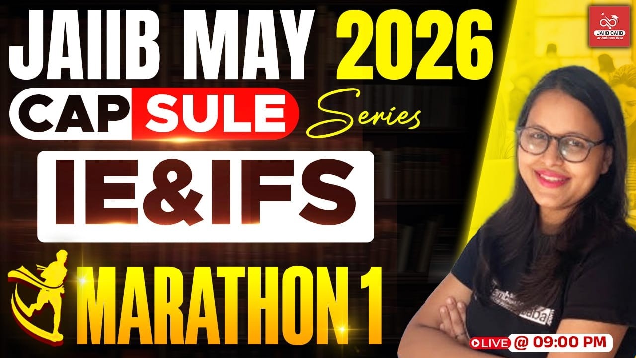 JAIIB MAY 2026 CAPSULE SERIES | IE&IFS MARATHON CLASS - PART 1|  IMPORTANT MCQS| AMBITIOUSBABA