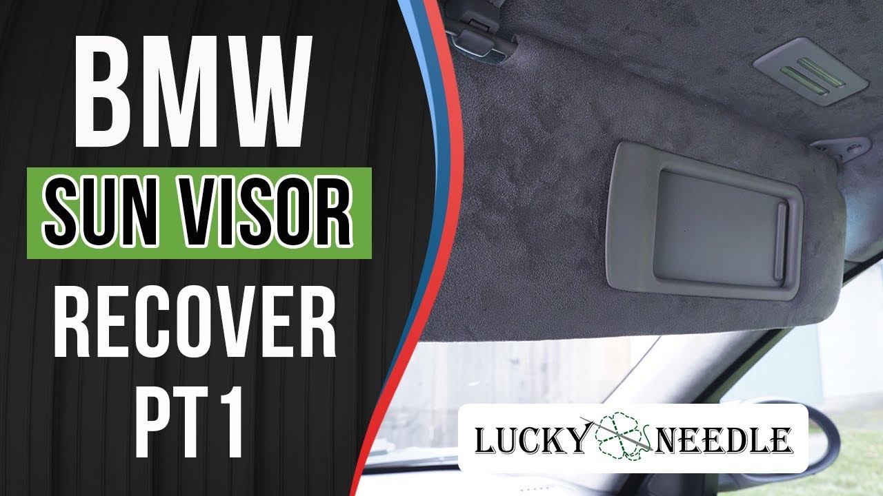 How To Recover Sun Visors - E90 BMW - Part 1
