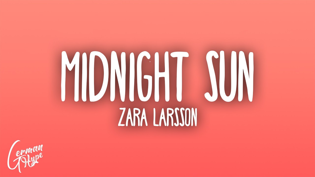 Zara Larsson - Midnight Sun