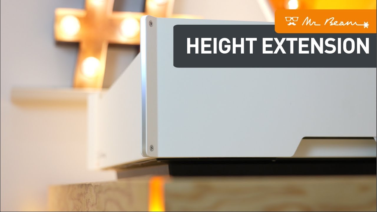 Mr Beam Height Extension - Höhenerweiterung für jedes Mr Beam II Modell