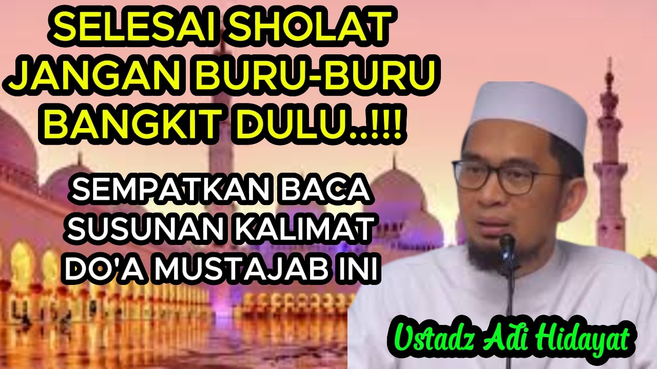 SETELAH SELESAI SHOLAT BACALAH SUSUNAN DO'A MUSTAJAB INI