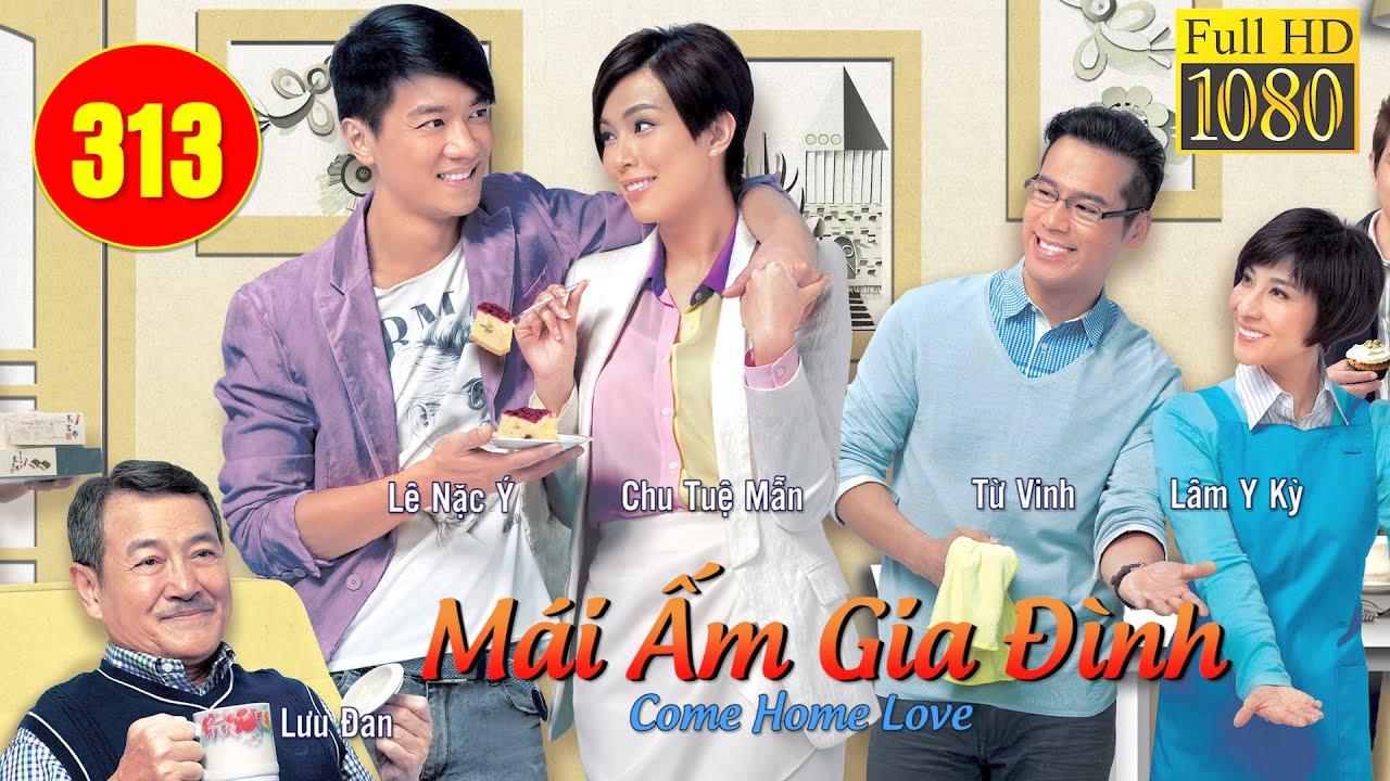 Mái Ấm Gia Đình (Come Home Love) phần 1 | tập 313/804 | Lưu Đan, Lê Nặc Ý, Từ Vinh | TVB