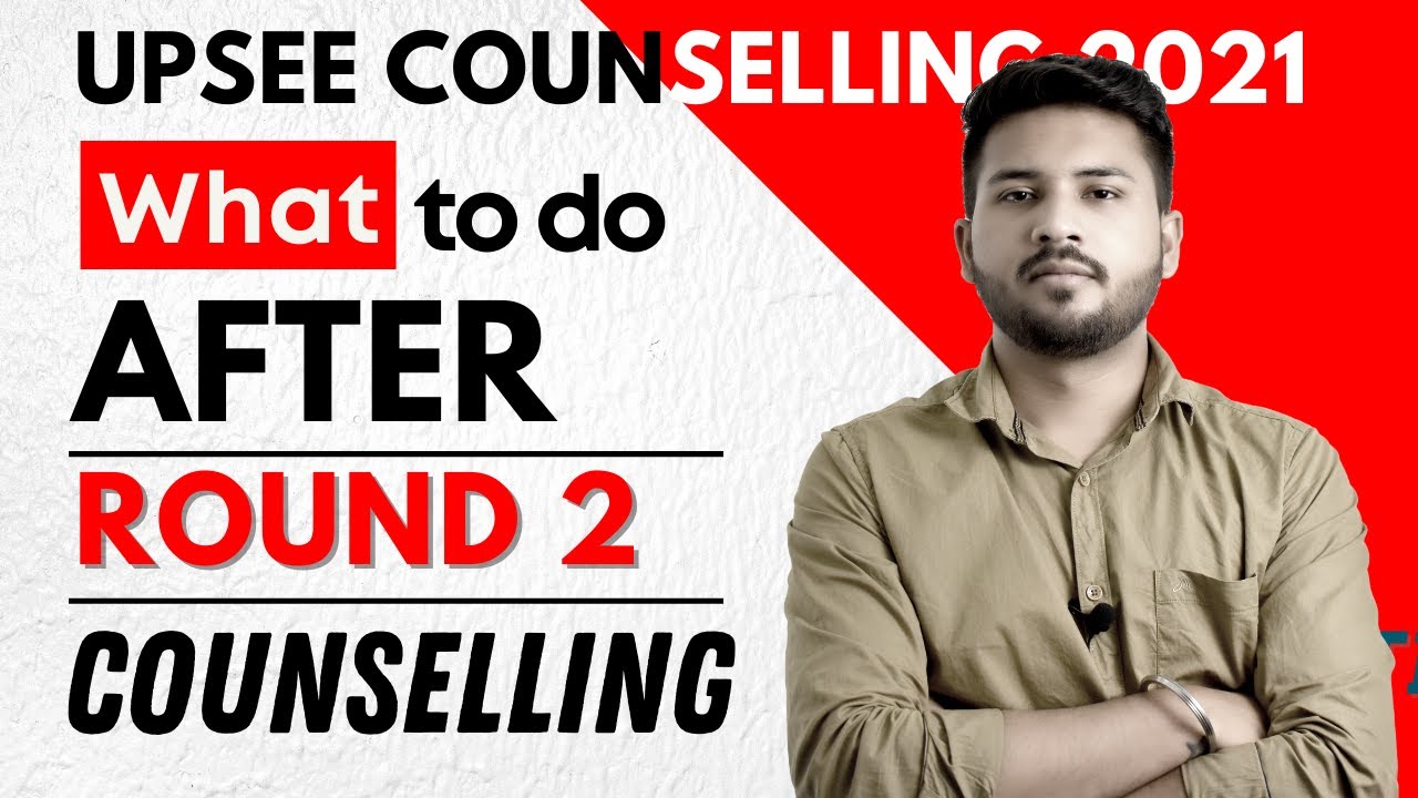 UPSEE 2021 Counselling Round 2 🔥 | what to do after UPSEE Round 2 Result Out!