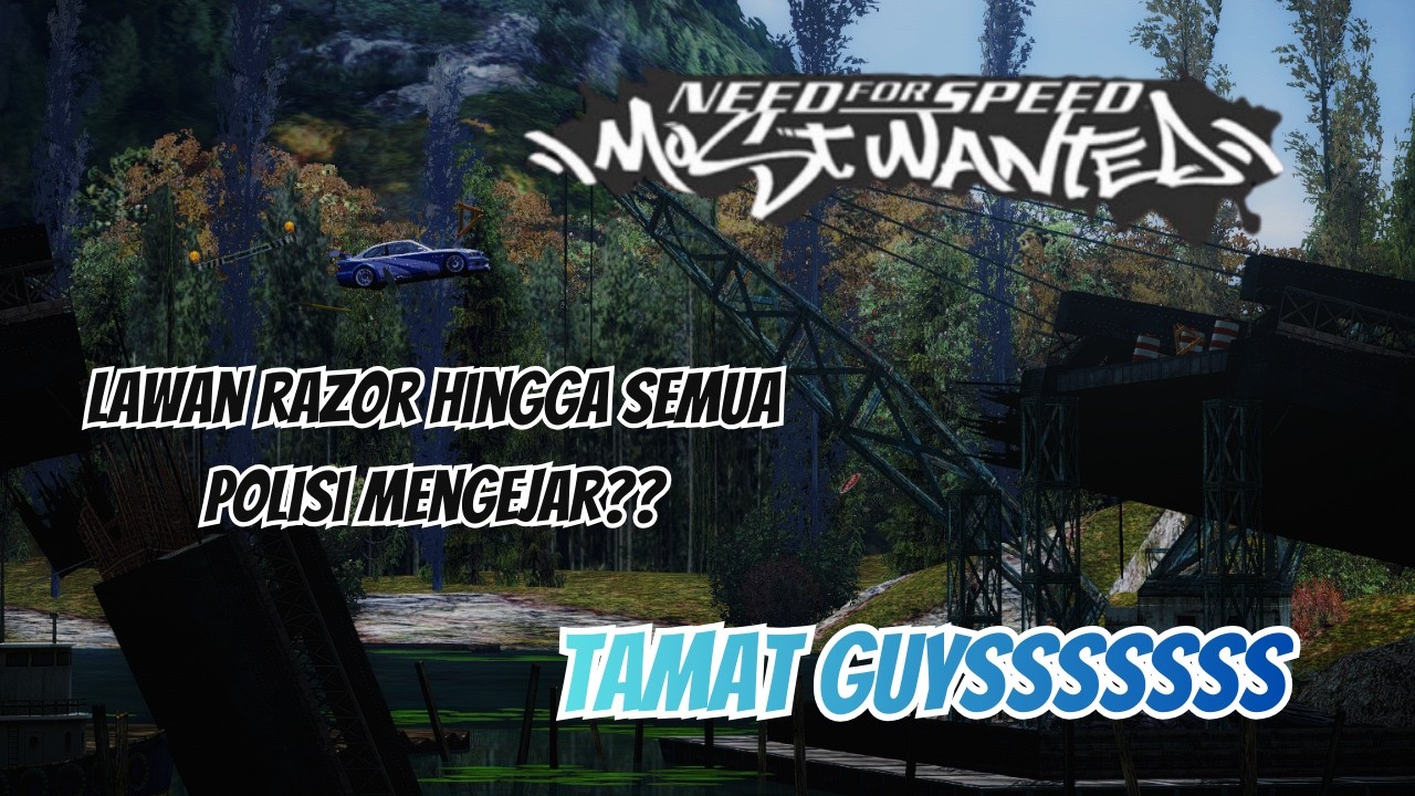 FIX LAH TAMAT HARI INI - NEED FOR SPEED: MOSTWANTED  Part END??