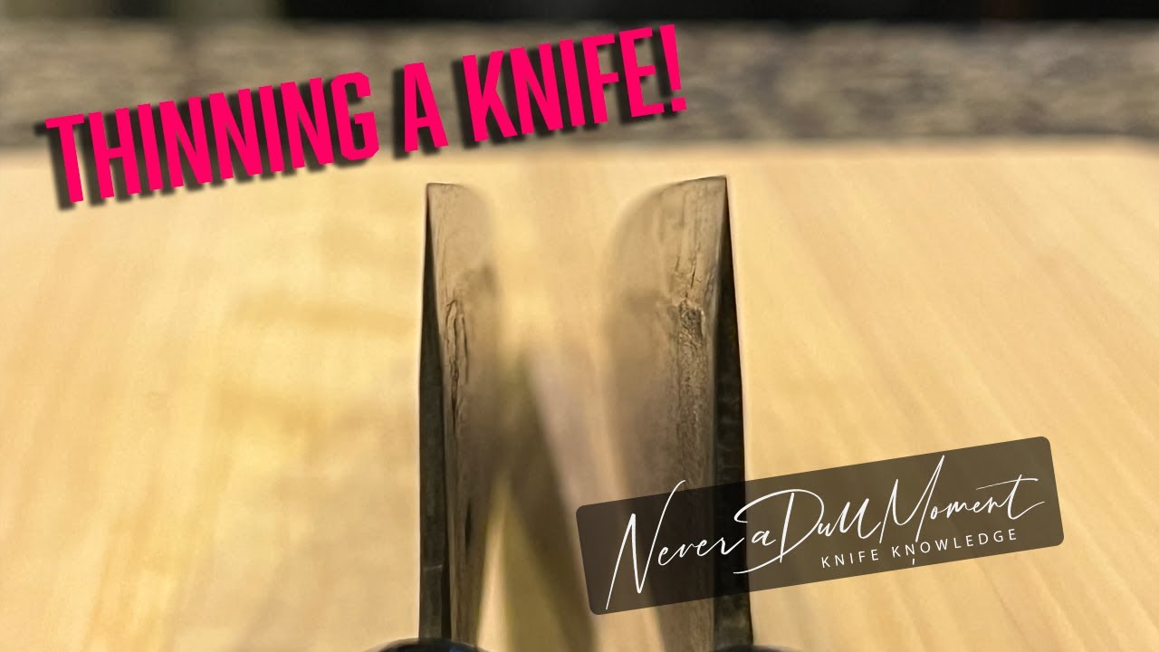 Knife Knowledge/Knife Basics: Thinning a knife! Should you do it? How to do it! Why we do it!