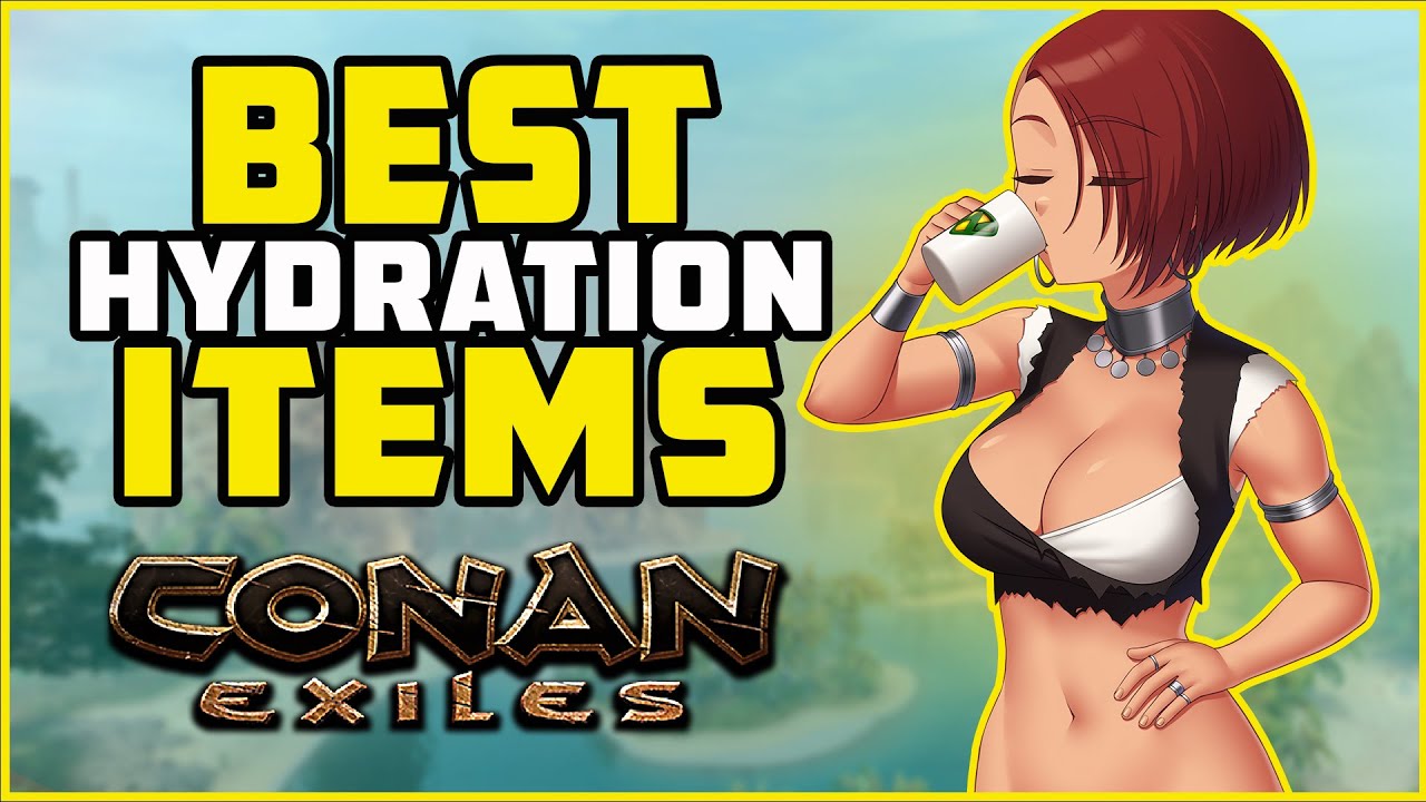Complete Guide to Hydration | Conan Exiles 2022