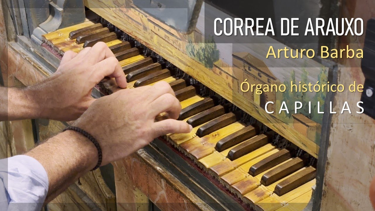 Correa de Arauxo: Tiento de quinto tono / Arturo Barba en el órgano histórico de CAPILLAS Palencia