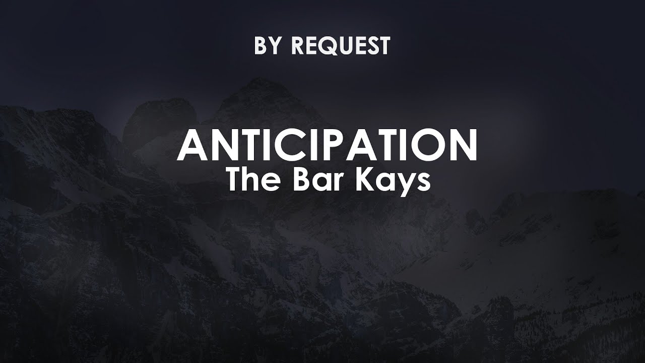 Anticipation | The Bar Kays