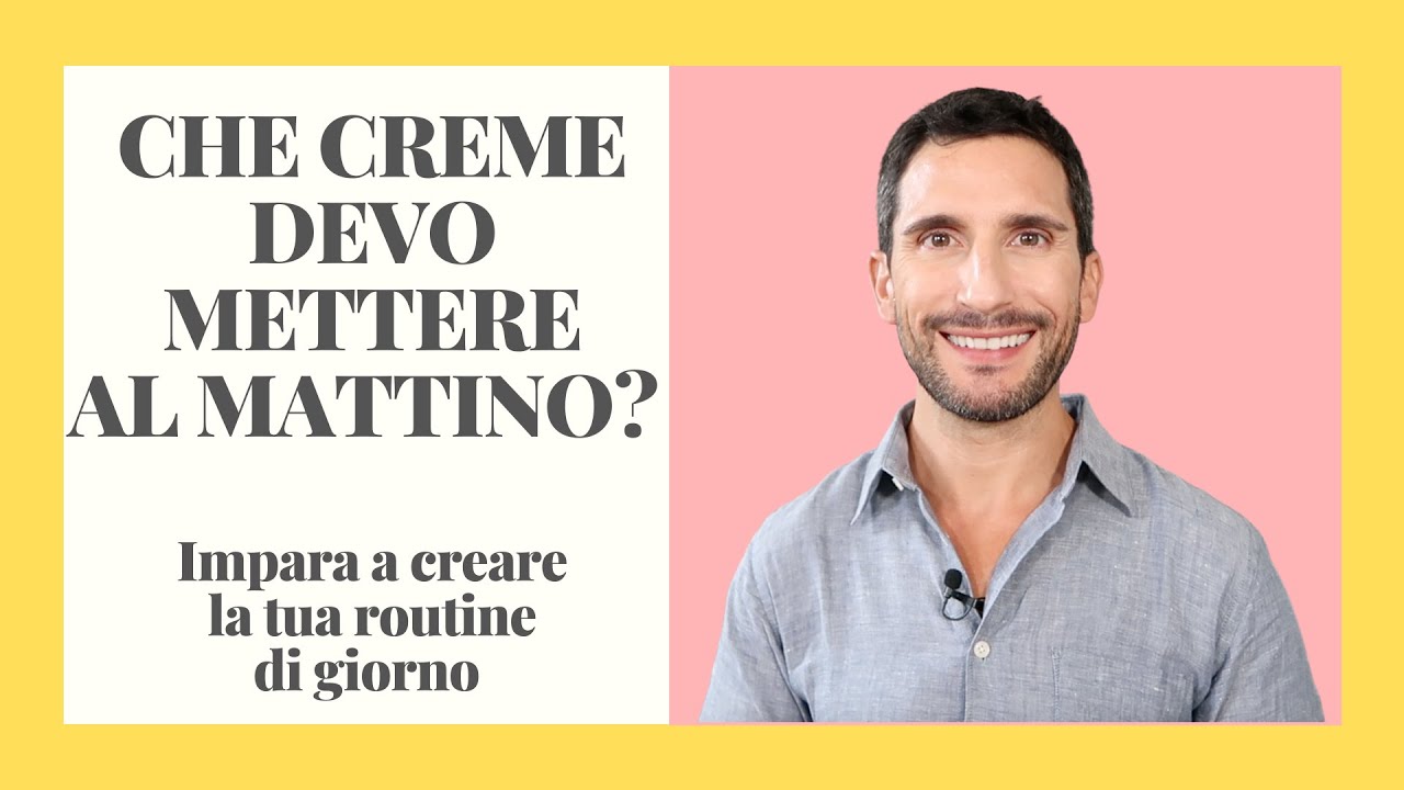 CHE CREME DEVO METTERE AL MATTINO?