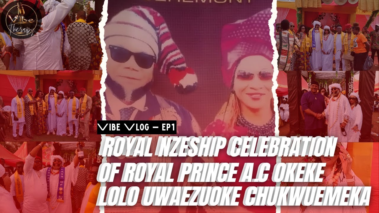 Nzeship Coronation Ceremony of Royal Prince A.C Okeke and Lolo Uwaezuoke Chukwuemeka - Vlog