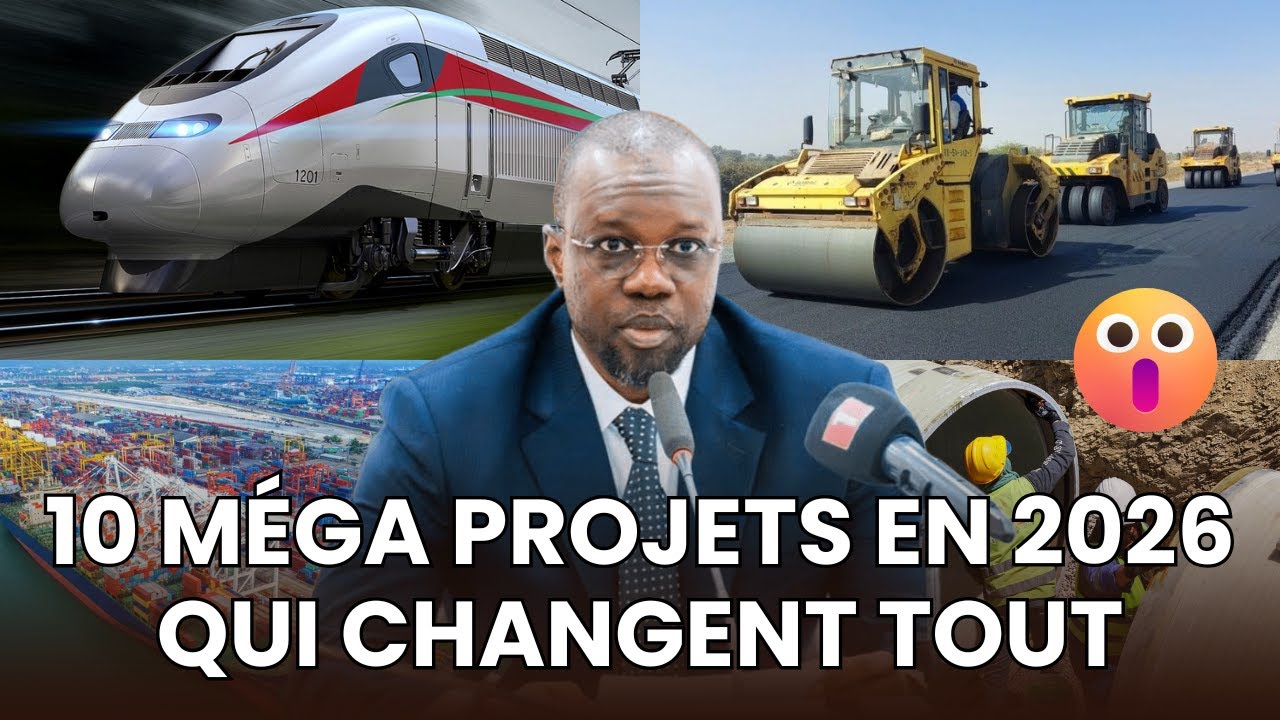 OFFICIEL 🚨 : Les 10 Méga-Projets qui vont transformer le Sénégal en 2026