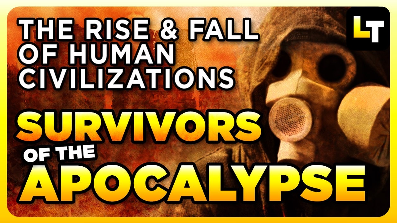 THE RISE & FALL OF HUMAN CIVILIZATIONS [2] - SURVIVORS OF THE APOCALYPSE