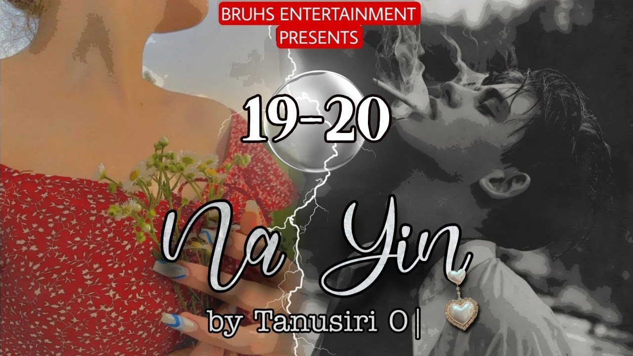 Na Yin | 19&20 | Paenubi Yaikhom | Tanusiri O