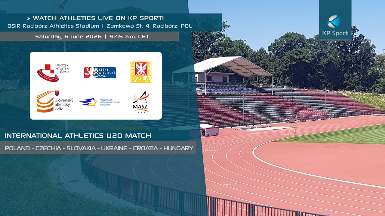 International Athletics Match U20: CRO - CZE - HUN - POL - SVK - UKR / 🔴LIVE / Raciborz [6.06.2026]