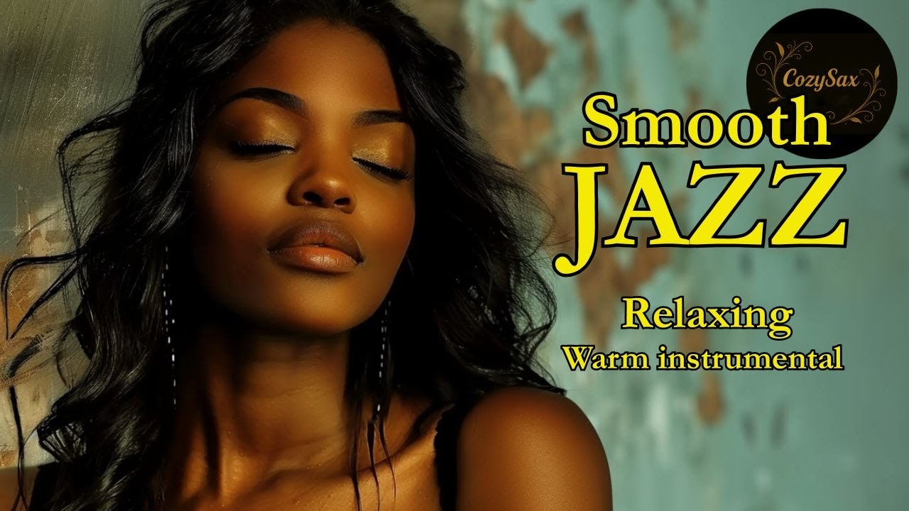 Smooth Jazz & Relaxing Instrumentals – Timeless Smooth Vibes