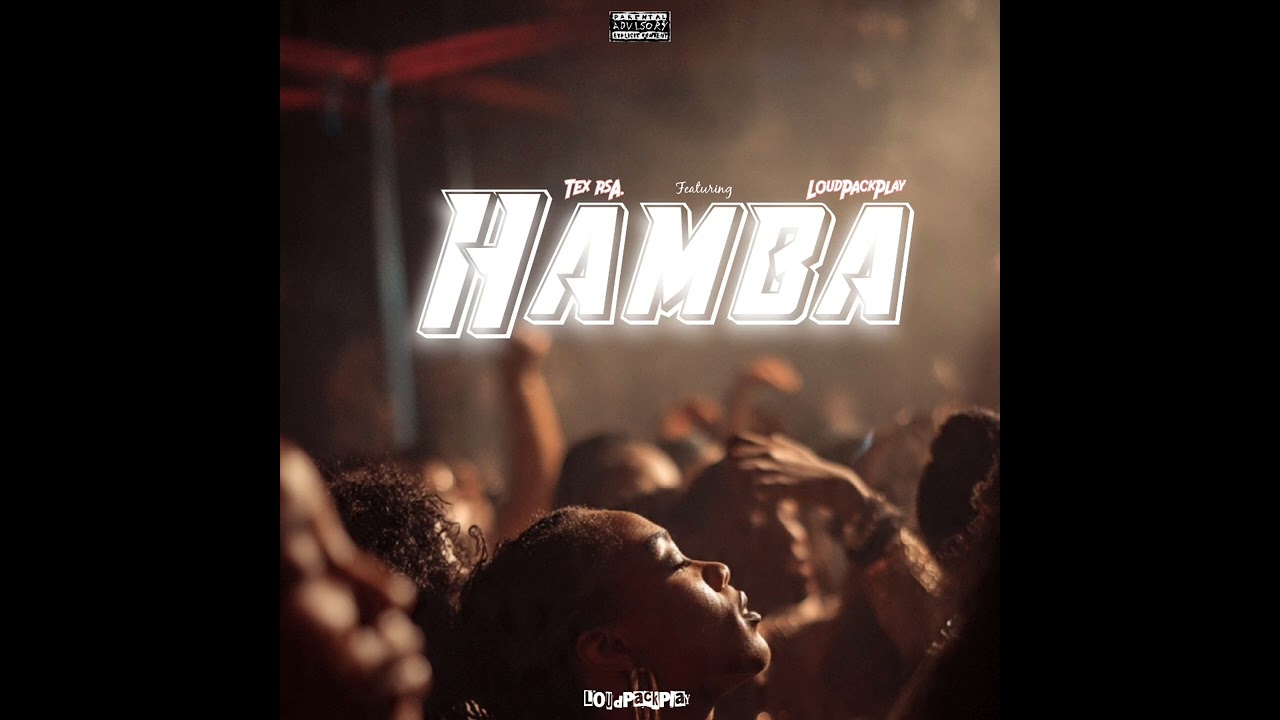 Tex RSA feat LoudPackPlay (Hamba) 