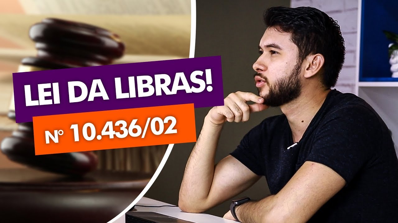 LEI 10.436/02 - LEI DA LIBRAS! | DANRLEY OLIVEIRA