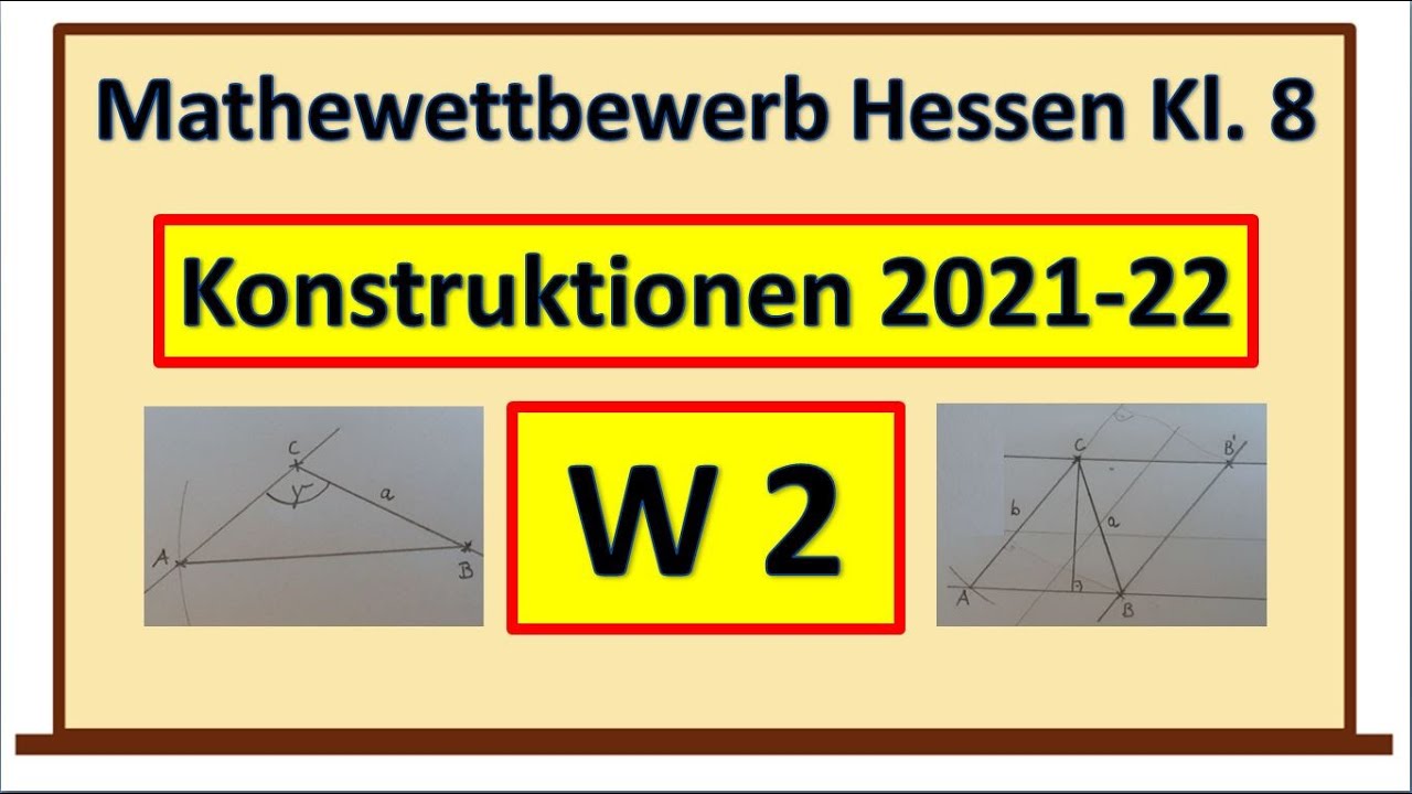 Mathewettbewerb Hessen 2021/22 | Wahlaufgabe W2 Dreieckskonstruktionen | vorgeführte Lösung